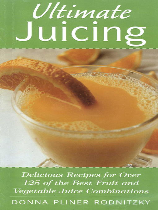 Title details for Ultimate Juicing by Donna Pliner Rodnitzky - Wait list